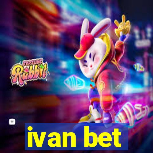 ivan bet