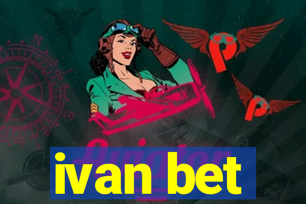 ivan bet