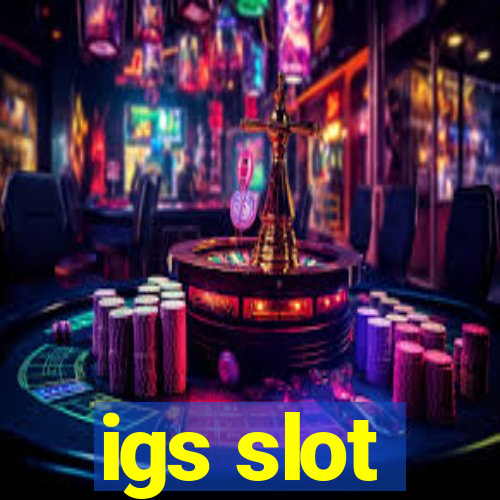 igs slot