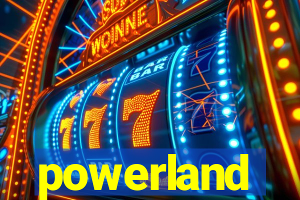 powerland