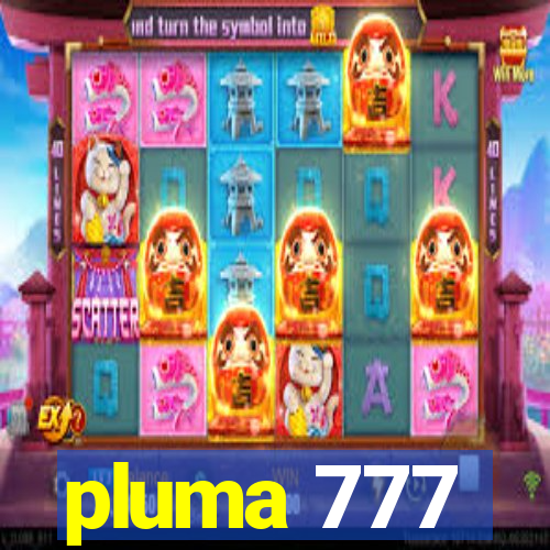 pluma 777