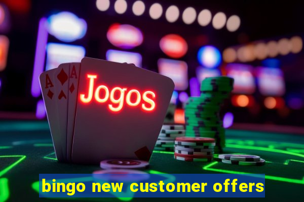 bingo new customer offers