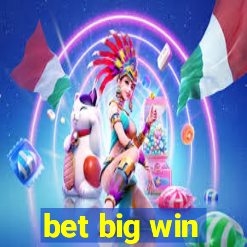 bet big win