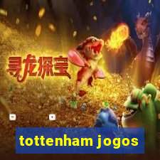 tottenham jogos