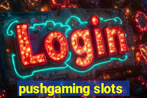 pushgaming slots