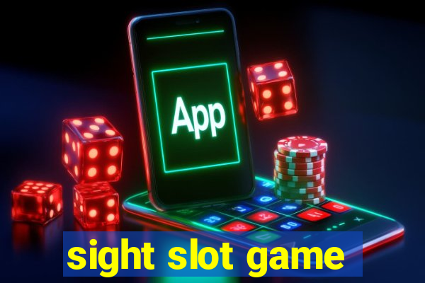 sight slot game