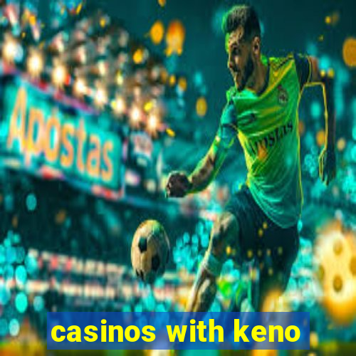 casinos with keno