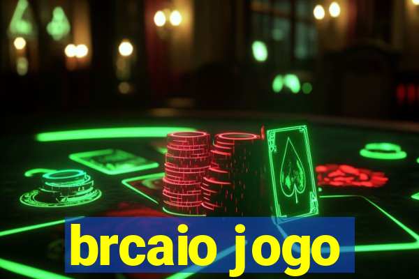 brcaio jogo