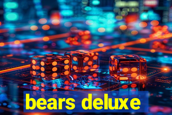 bears deluxe