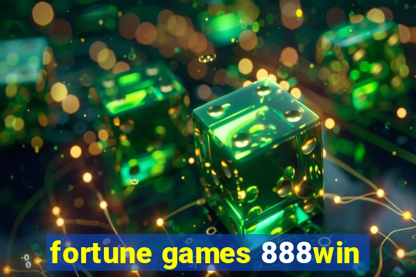 fortune games 888win