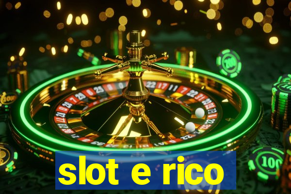 slot e rico