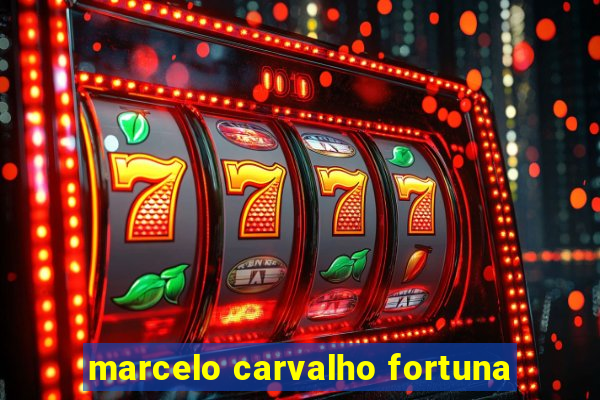 marcelo carvalho fortuna