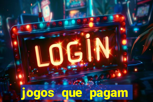 jogos que pagam mais dinheiro