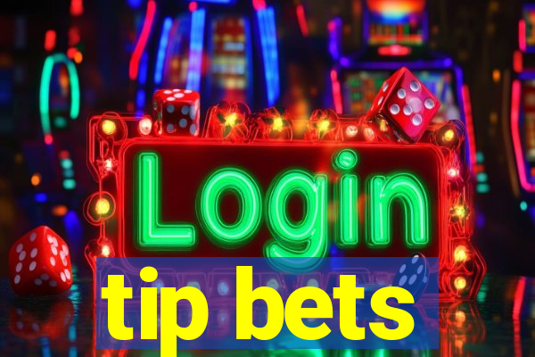 tip bets