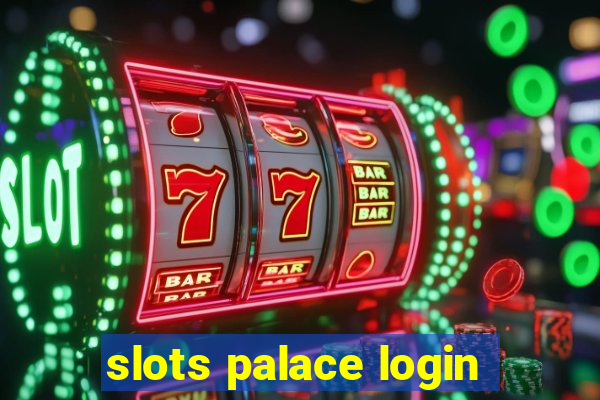 slots palace login