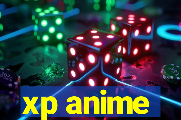 xp anime