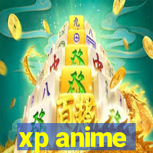 xp anime