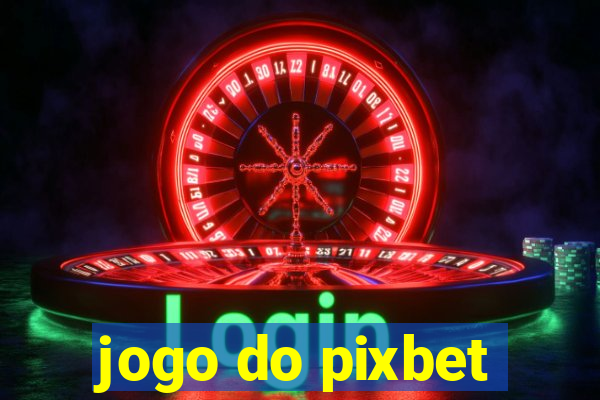 jogo do pixbet