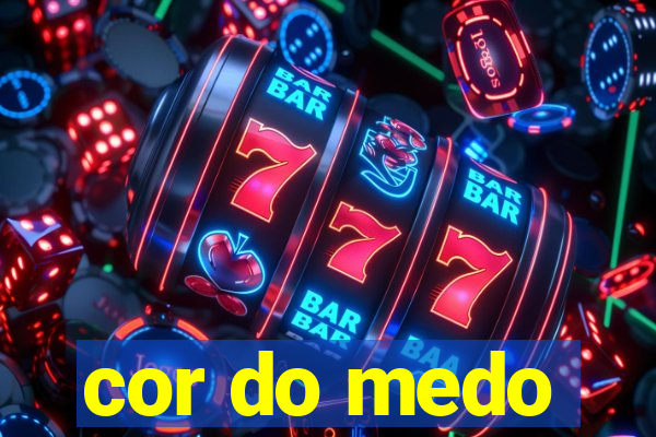 cor do medo