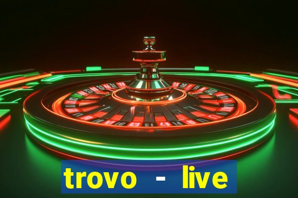 trovo - live stream & games