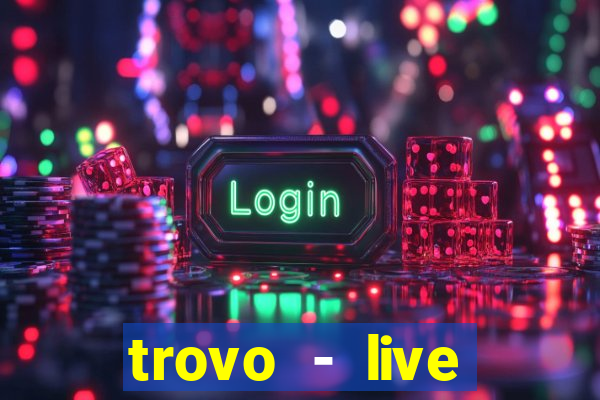 trovo - live stream & games