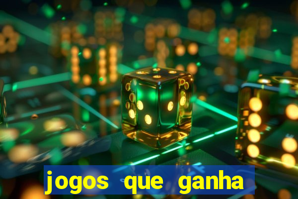 jogos que ganha dinheiro de vdd