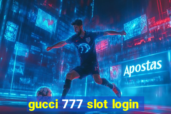 gucci 777 slot login