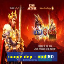 saque dep - cod 50