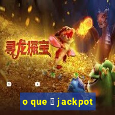 o que 茅 jackpot