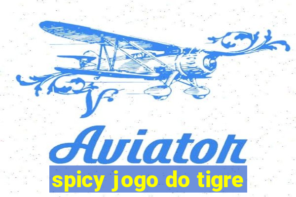 spicy jogo do tigre