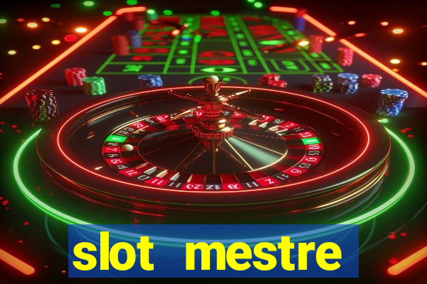 slot  mestre