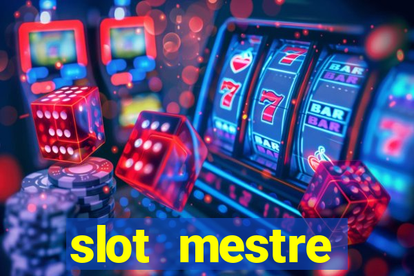 slot  mestre