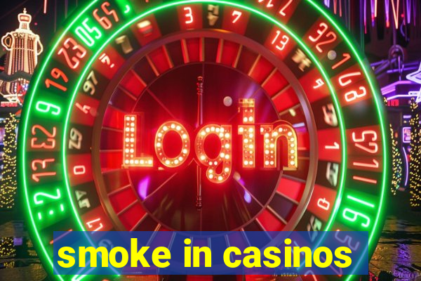 smoke in casinos