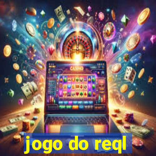 jogo do reql