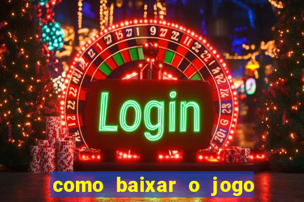 como baixar o jogo do tigrinho no iphone