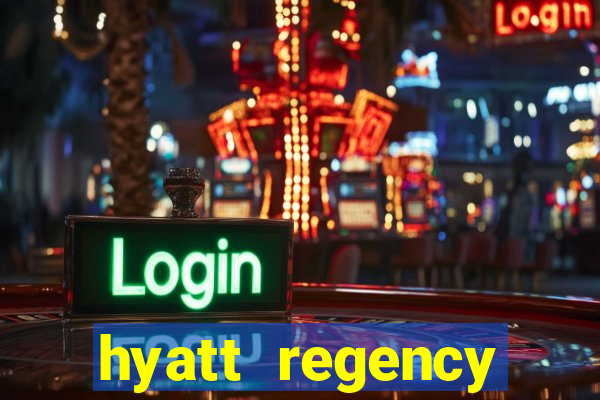 hyatt regency resort and casino