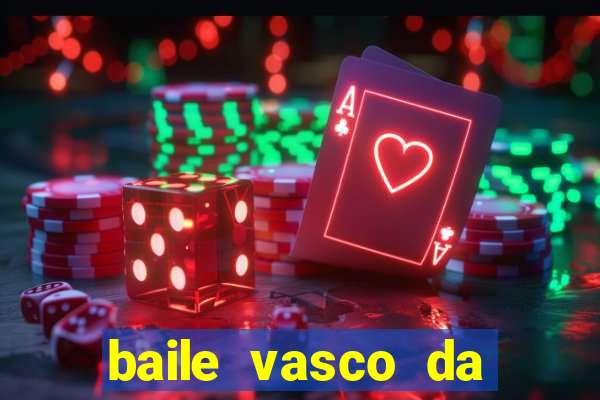 baile vasco da gama santos