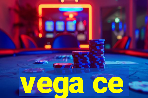 vega ce