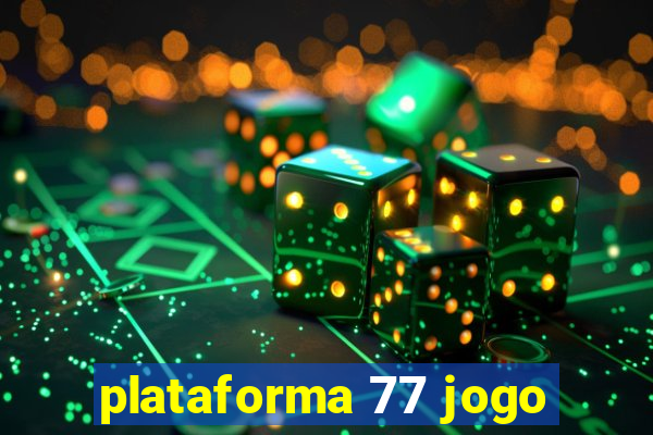 plataforma 77 jogo