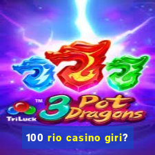 100 rio casino giri?