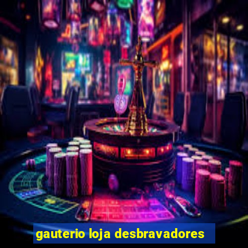 gauterio loja desbravadores