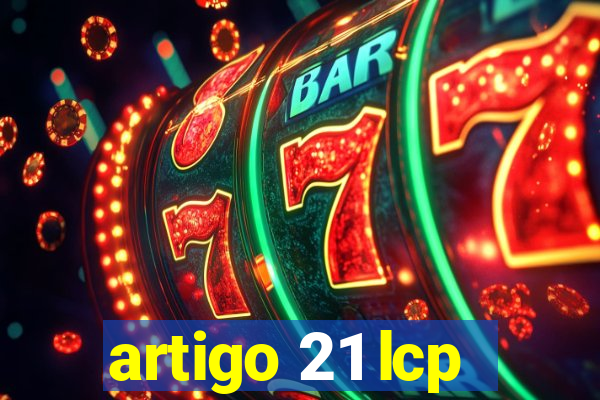 artigo 21 lcp