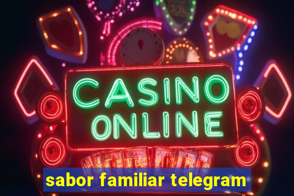 sabor familiar telegram