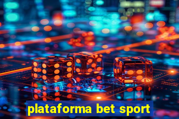 plataforma bet sport