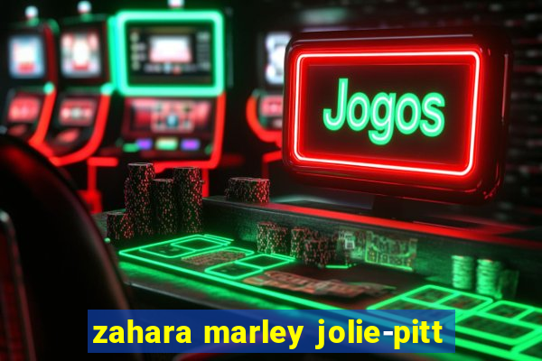 zahara marley jolie-pitt