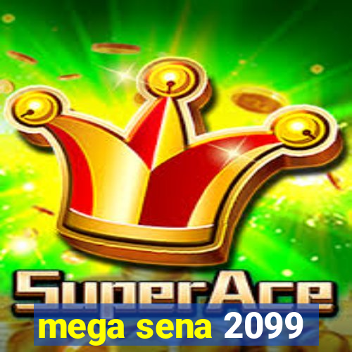 mega sena 2099