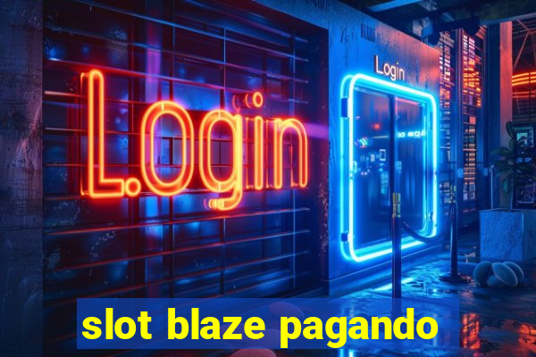 slot blaze pagando