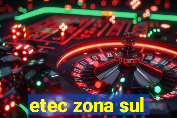 etec zona sul