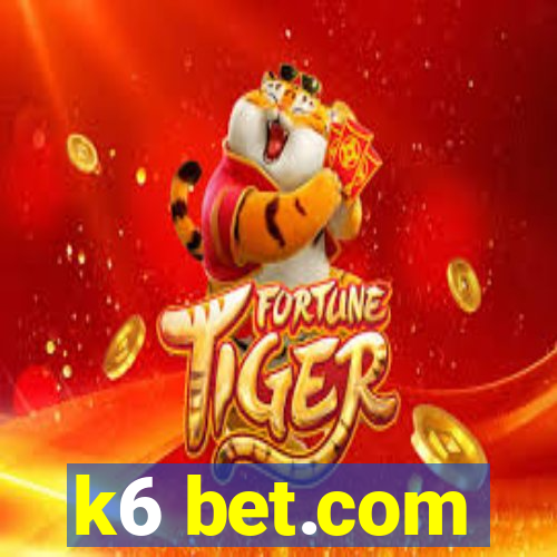 k6 bet.com