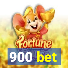 900 bet